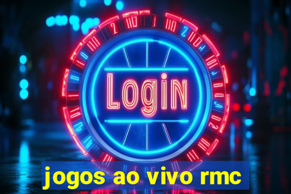 jogos ao vivo rmc